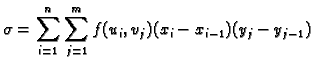 $\displaystyle \sigma=\sum_{i=1}^n \sum_{j=1}^m f(u_i,v_j)(x_i-x_{i-1})(y_j-y_{j-1})$