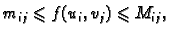 $\displaystyle m_{ij}\leqslant f(u_i,v_j)\leqslant M_{ij},$