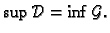 $ \sup \mathcal{D} = \inf \mathcal{G}.$