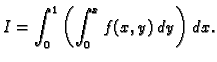 $\displaystyle I=\int_0^1\left(\int_0^x f(x,y)\,dy\right)\,dx.$