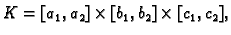 $ K=[a_1,a_2]\times [b_1,b_2]\times [c_1,c_2],$