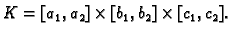 $ K=[a_1,a_2]\times [b_1,b_2]\times [c_1,c_2].$