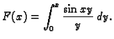 $\displaystyle F(x)=\int_0^x \frac{\sin xy}{y}\,dy.$