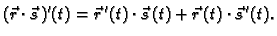 $\displaystyle (\vec{r}\cdot\vec{s}\,)'(t)=\vec{r}\,'(t)\cdot \vec{s}\,(t)
+\vec{r}\,(t)\cdot \vec{s}\,'(t).$