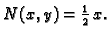 $ N(x,y)=\frac{1}{2}\,x.$