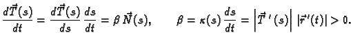 $\displaystyle \frac{d\vec{T}(s)}{dt} = \frac{d\vec{T}(s)}{ds}\,\frac{ds}{dt} = ...
...\frac{ds}{dt} = \left\vert\vec{T},'(s)\right\vert\,\vert\vec{r}\,'(t)\vert > 0.$