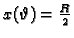 $ x(\vartheta)=\frac{R}{2}$