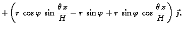 $\displaystyle +\left(r\,\cos\varphi\,\sin\frac{\theta\,z}{H}-r\,\sin\varphi+
r\,\sin\varphi\,\cos\frac{\theta\,z}{H}\right)\,\vec{\jmath}.$