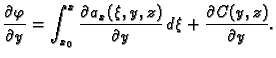 $\displaystyle \frac{\partial \varphi}{\partial y}=\int_{x_0}^x \frac{\partial
a_x(\xi,y,z)}{\partial y}\,d\xi + \frac{\partial C(y,z)}{\partial y}.$