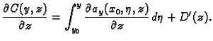 $\displaystyle \frac{\partial C(y,z)}{\partial z} = \int_{y_0}^y \frac{\partial
a_y(x_0,\eta,z)}{\partial z}\,d\eta + D'(z).$