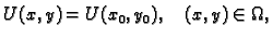 $\displaystyle U(x,y) = U(x_0,y_0),\quad (x,y)\in\Omega{},$