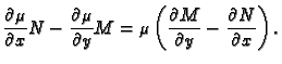 $\displaystyle \frac{\partial \mu}{\partial x}N-\frac{\partial \mu}{\partial y}M =\mu \left(\frac{\partial M}{\partial y}- \frac{\partial N}{\partial x}\right).$