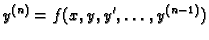 $\displaystyle y^{(n)}=f(x,y,y',\ldots ,y^{(n-1)})$