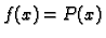 $\displaystyle f(x)=P(x)$