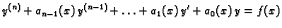 $\displaystyle y^{(n)}+a_{n-1}(x)\,y^{(n-1)}+\ldots +a_1(x)\,y'+a_0(x)\,y=f(x)$