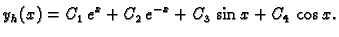 $\displaystyle y_h(x)=C_1\,e^x+C_2\,e^{-x}+C_3\,\sin x+C_4\,\cos x.$