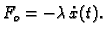 $\displaystyle F_o = - \lambda\,\dot{x}(t).$