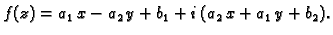 $\displaystyle f(z)= a_1\,x-a_2\,y+b_1+i\,(a_2\,x+a_1\,y+b_2).$