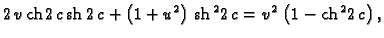 % latex2html id marker 44669
$\displaystyle 2\,v\,{\rm ch}\,2\,c\,{\rm sh}\,2\,c...
...ht) \,
{{{\rm sh}\,^2 2\,c}} = {v^2}\,\left( 1 - {{{\rm ch}\,^2 2\,c}} \right),$