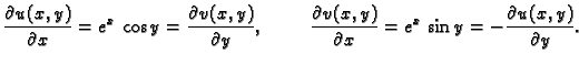 $\displaystyle \frac{\partial u(x,y)}{\partial x}=e^x\,\cos y=
\frac{\partial v(...
...{\partial v(x,y)}{\partial x}=e^x\,\sin y=
-\frac{\partial u(x,y)}{\partial y}.$