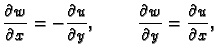 $\displaystyle \frac{\partial w}{\partial x}=-\frac{\partial u}{\partial y},
\hspace{1cm}
\frac{\partial w}{\partial y}=\frac{\partial u}{\partial x},$