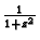 $ \frac{1}{1+z^2}$