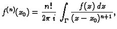 $\displaystyle f^{(n)}(z_0) = \frac{n!}{2\pi\,i}\,\int_{\Gamma}
\frac{f(z)\,dz}{(z-z_0)^{n+1}},$