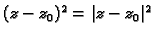 $ (z-z_0)^2=\vert z-z_0\vert^2$