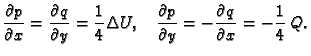 $\displaystyle \frac{\partial p}{\partial x}=\frac{\partial q}{\partial y}=
\fra...
... \frac{\partial p}{\partial y}=
-\frac{\partial q}{\partial x}=-\frac{1}{4}\,Q.$