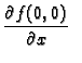 $\displaystyle \frac{\partial f(0,0)}{\partial x}\;\;$