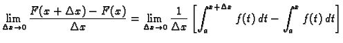 $\displaystyle \lim_{\Delta{}x\rightarrow{}0} \frac{F(x+\Delta{}x)-F(x)}{\Delta{...
...} \frac{1}{\Delta x}\left[\int_a^{x+\Delta x}
f(t)\,dt-\int_a^x f(t)\,dt\right]$