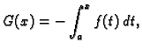 $\displaystyle G(x) = -\int_a^x f(t)\,dt,$