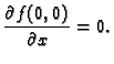 $\displaystyle \frac{\partial f(0,0)}{\partial x}=0.$