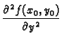 $\displaystyle \frac{\partial^2 f(x_0,y_0)}{\partial y^2}\;\;$