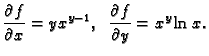 $\displaystyle \frac{\partial f}{\partial x}=yx^{y-1},\;\;
\frac{\partial f}{\partial y}=x^y\ln x.$