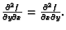 $ \frac{\partial^2 f}{\partial y\partial
x} = \frac{\partial^2 f}{\partial x\partial y}.$