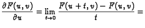 $\displaystyle \frac{\partial F(u,v)}{\partial u}=\lim_{t\rightarrow 0}
\frac{F(u+t,v)-F(u,v)}{t}=$