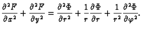 $\displaystyle \frac{\partial^2 F}{\partial x^2}+\frac{\partial^2 F}{\partial y^...
...tial \Phi}{\partial r}+
\frac{1}{r^2}\frac{\partial^2\Phi}{\partial \varphi^2}.$