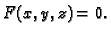 $ F(x,y,z)=0.$