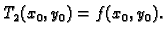 $\displaystyle T_2(x_0,y_0) = f(x_0,y_0).$