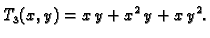 $\displaystyle T_3(x,y) = x\,y + x^2\,y + x\,y^2.$