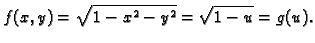 $\displaystyle f(x,y)=\sqrt{1-x^2-y^2} = \sqrt{1-u} = g(u).$