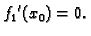 $ {f_1}'(x_0)=0.$