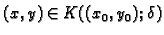 $ (x,y)\in K((x_0,y_0);\delta)$