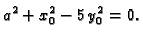 $\displaystyle {a^2} + {x_0^2} - 5\,{y_0^2} = 0.$