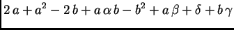 $\displaystyle 2\,a + {a^2} - 2\,b + a\,\alpha\,b - {b^2} + a\,\beta + \delta + b\,\gamma$