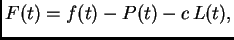 $\displaystyle F(t) = f(t) - P(t) - c\,L(t),$