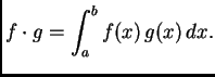 $\displaystyle f\cdot g=\int_a^b f(x)\,g(x)\,dx.$