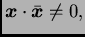 $\displaystyle \boldsymbol{x}\cdot\bar{\boldsymbol{x}}\neq 0,$