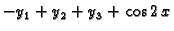 $\displaystyle -y_1+y_2+y_3 + \cos 2\,x$